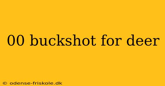 00 buckshot for deer