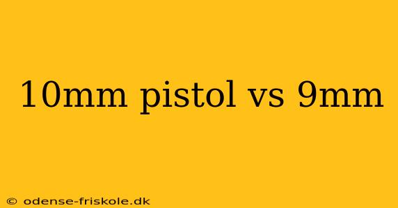 10mm pistol vs 9mm