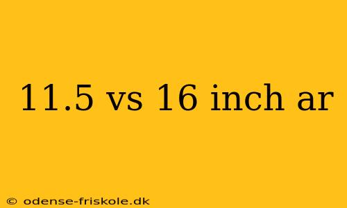 11.5 vs 16 inch ar