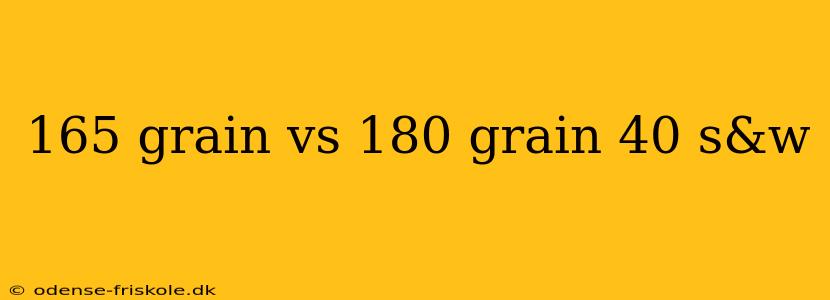 165 grain vs 180 grain 40 s&w