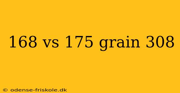 168 vs 175 grain 308