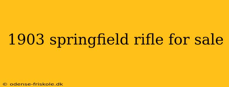 1903 springfield rifle for sale