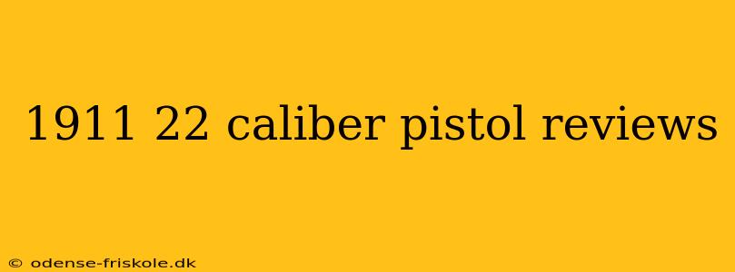 1911 22 caliber pistol reviews