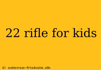 22 rifle for kids