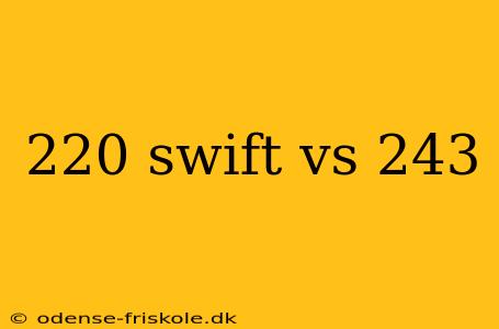 220 swift vs 243