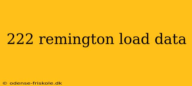 222 remington load data