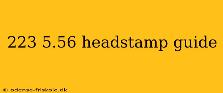 223 5.56 headstamp guide