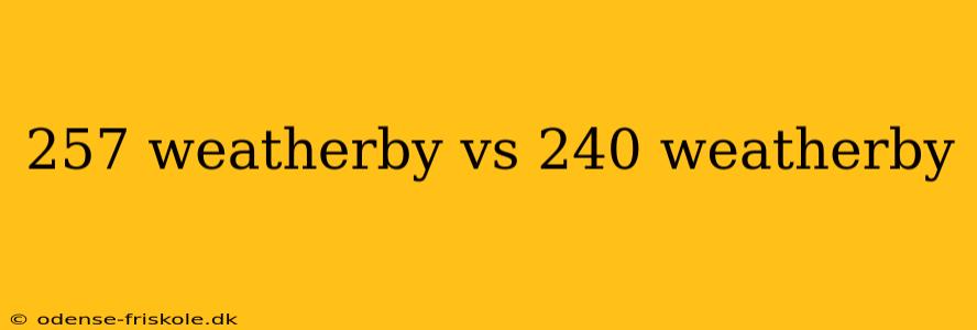 257 weatherby vs 240 weatherby