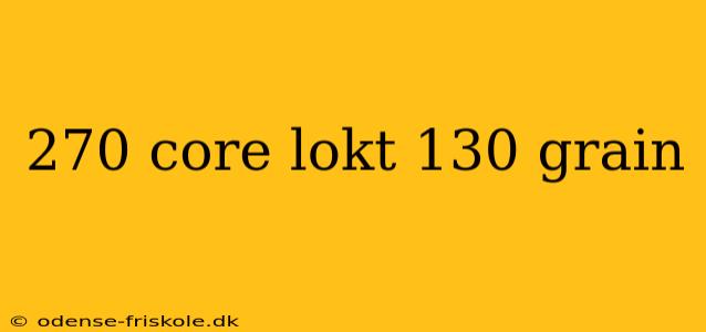 270 core lokt 130 grain