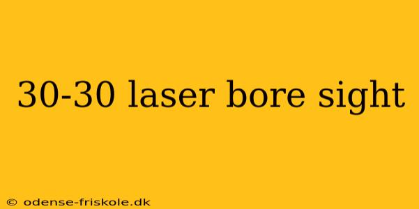 30-30 laser bore sight