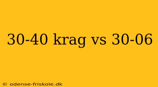 30-40 krag vs 30-06