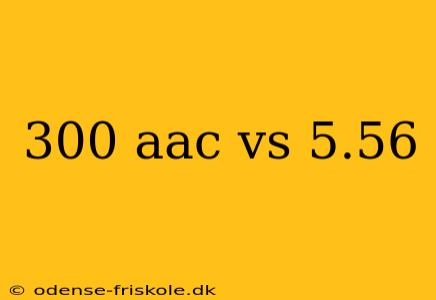 300 aac vs 5.56