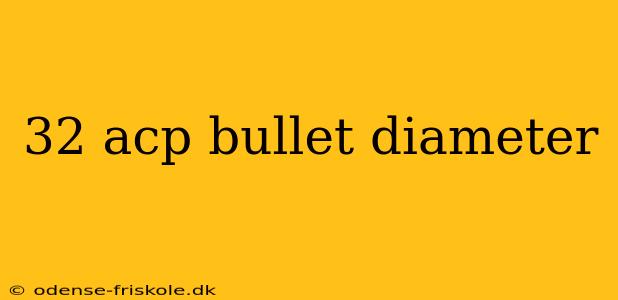 32 acp bullet diameter