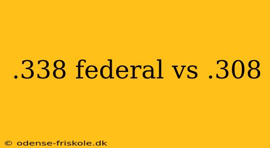 .338 federal vs .308