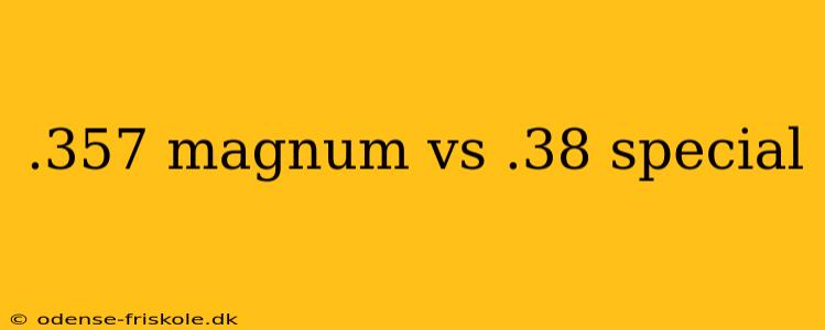 .357 magnum vs .38 special