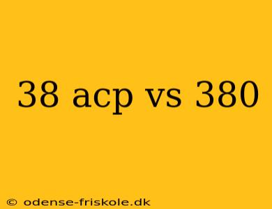 38 acp vs 380