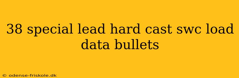 38 special lead hard cast swc load data bullets