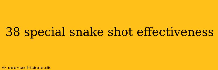 38 special snake shot effectiveness