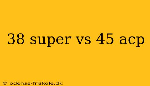 38 super vs 45 acp