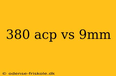 380 acp vs 9mm