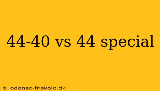 44-40 vs 44 special