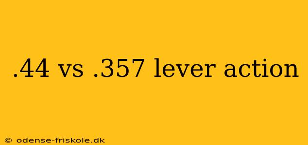 .44 vs .357 lever action