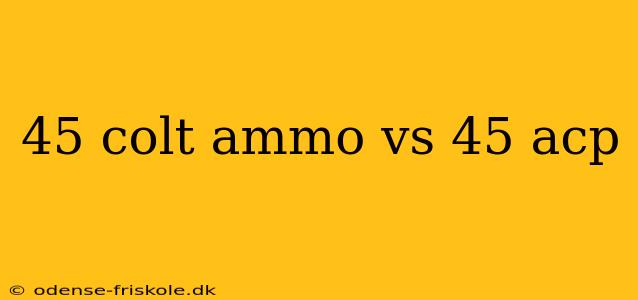 45 colt ammo vs 45 acp