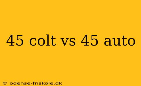 45 colt vs 45 auto