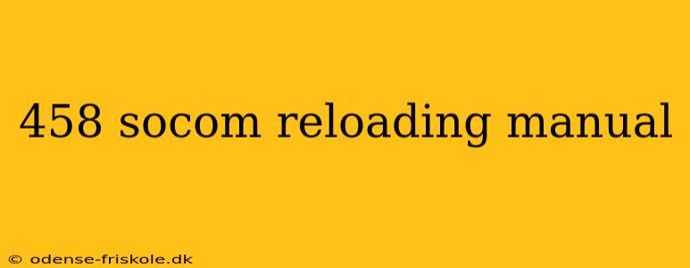 458 socom reloading manual