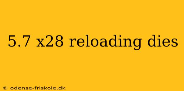 5.7 x28 reloading dies