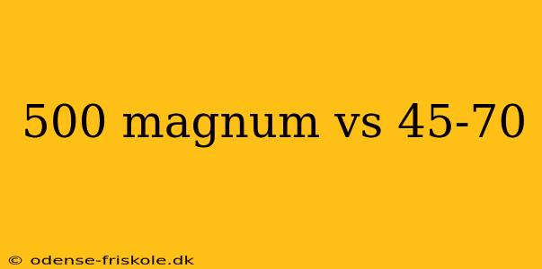 500 magnum vs 45-70