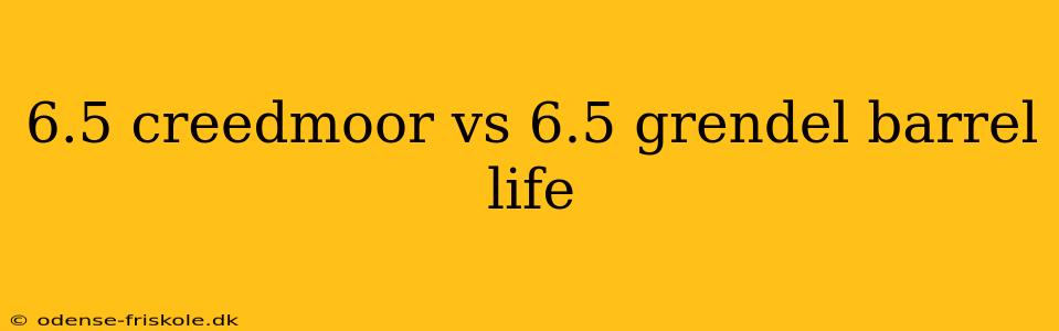 6.5 creedmoor vs 6.5 grendel barrel life