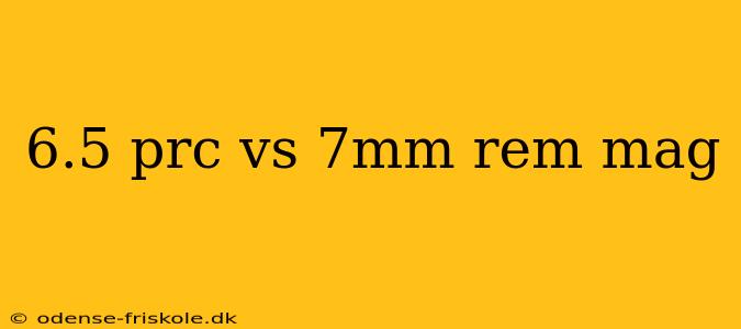 6.5 prc vs 7mm rem mag