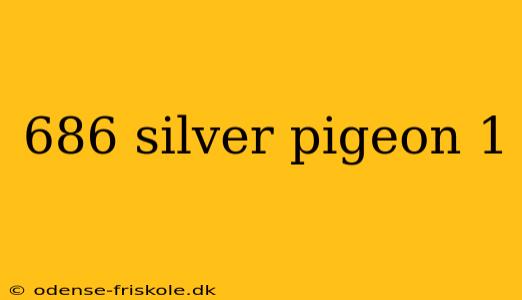 686 silver pigeon 1