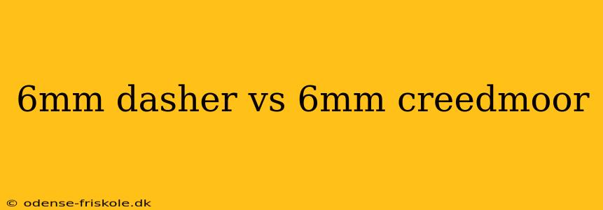 6mm dasher vs 6mm creedmoor