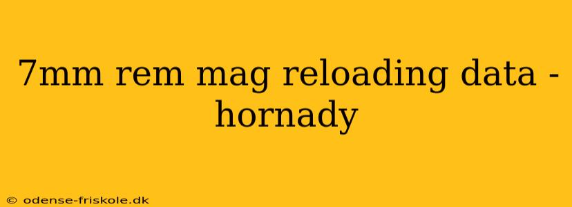 7mm rem mag reloading data - hornady