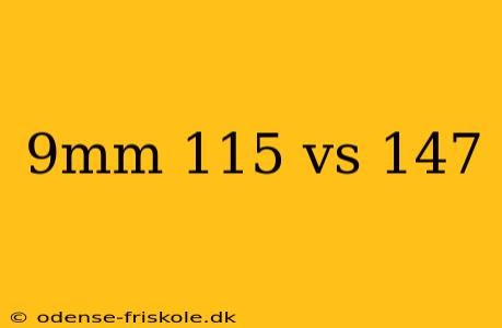 9mm 115 vs 147