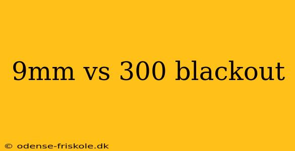 9mm vs 300 blackout