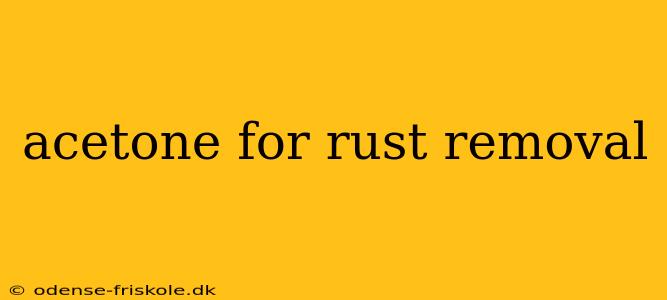 acetone for rust removal