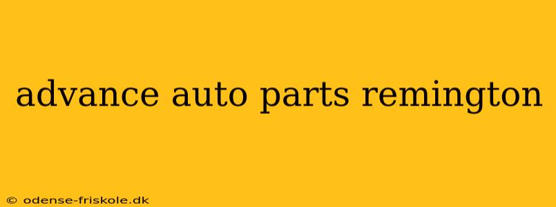 advance auto parts remington