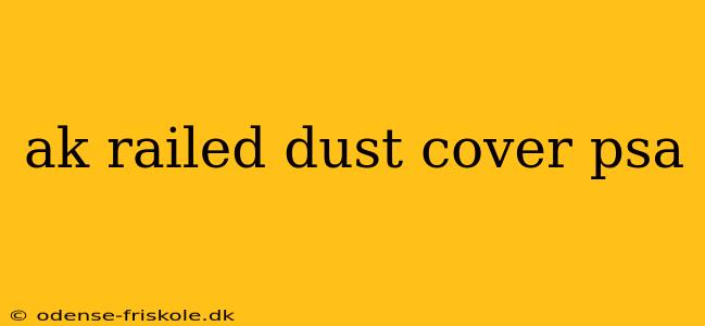 ak railed dust cover psa