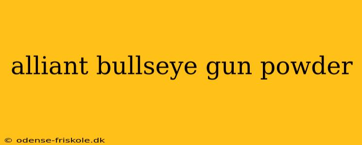 alliant bullseye gun powder