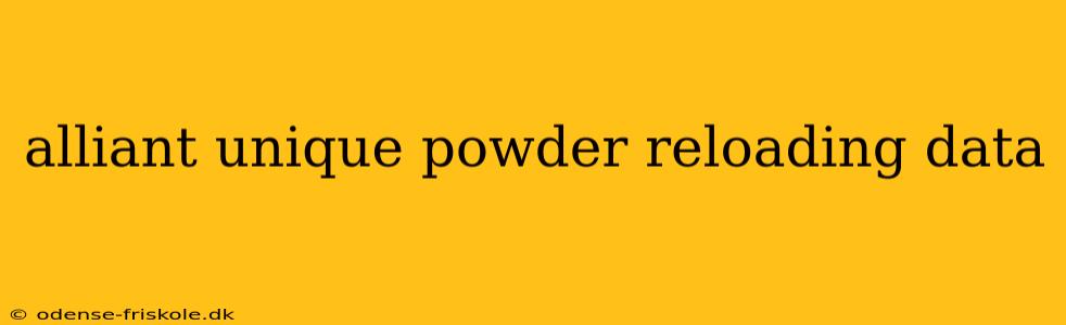 alliant unique powder reloading data