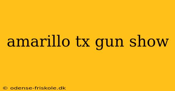 amarillo tx gun show