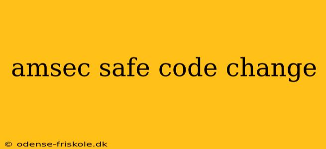 amsec safe code change