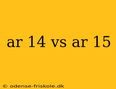 ar 14 vs ar 15