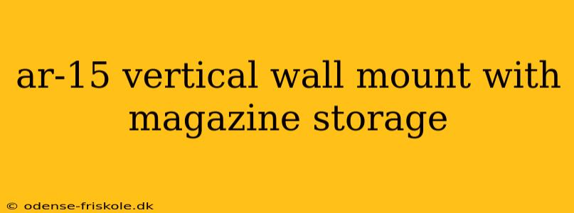 ar-15 vertical wall mount with magazine storage