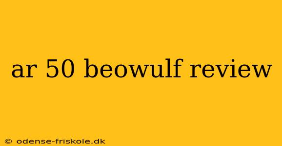 ar 50 beowulf review