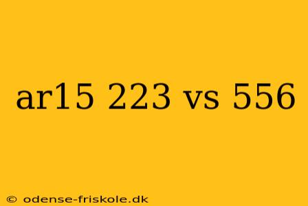 ar15 223 vs 556