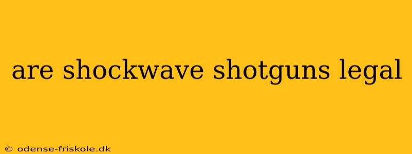 are shockwave shotguns legal